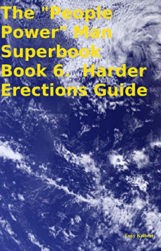 The "People Power" Man Superbook Book 6.  Harder Erections Guide
