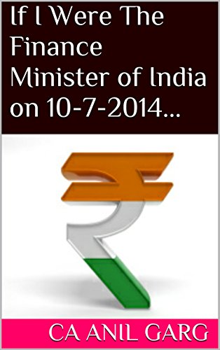 If I Were The Finance Minister of India on 10-7-2014...