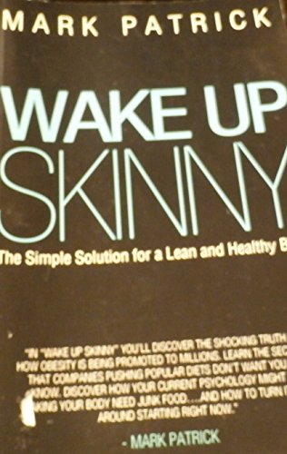 WAKE UP SKINNY A Simple Solution for a Lean and Healthy Body