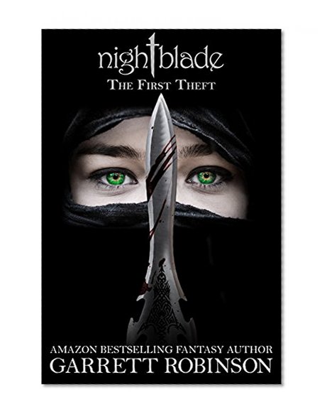 Nightblade: The First Theft (Nightblade Episodes Book 1)