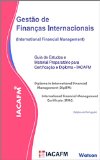 Gestão de Finanças Internacionais: Guia de Estudos e Material Preparatório para obtenção das Certificações e Diplomas emitidos pelo IACAFM (Portuguese Edition)
