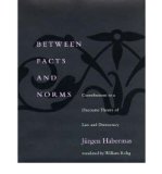 By Jurgen Habermas Between Facts and Norms: Contributions to a Discourse Theory of Law and Democracy (Studies in Contem