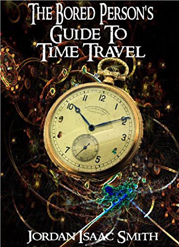 The Bored Person's Guide to Time Travel