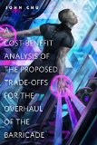A Cost-Benefit Analysis of the Proposed Trade-Offs for the Overhaul of the Barricade: A Tor.Com Original