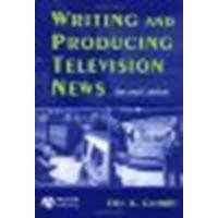 Writing and Producing Television News by Gormly, Eric K. [Wiley-Blackwell,2005] (Paperback) 2nd edition [Paperback]