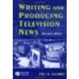 Writing and Producing Television News by Gormly, Eric K. [Wiley-Blackwell,2005] (Paperback) 2nd edition [Paperback]