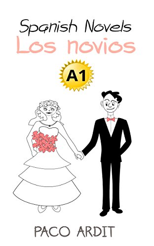 Spanish Novels: Los novios (Spanish Novels for Beginners - A1) (Spanish Edition)