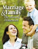 Marriage & Family: The Missing Dimension