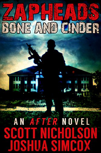 Bone And Cinder: A Post-Apocalyptic Thriller (Zapheads Book 1)