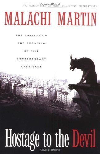 Hostage to the Devil: The Possession and Exorcism of Five Contemporary Americans by Martin, Malachi (1999) Paperback