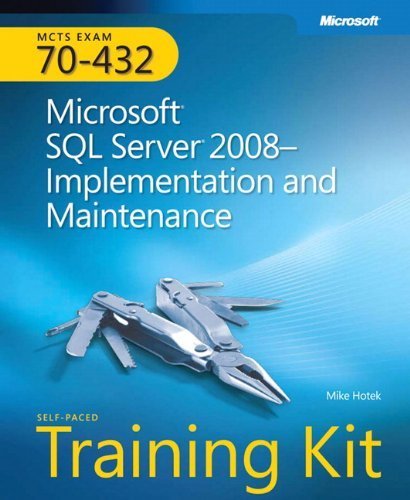 MCTS Self-Paced Training Kit (Exam 70-432): Microsoft SQL Server 2008 Implementation and Maintenance (Microsoft Press Training Kit) 1st by Hotek, Mike (2009) Hardcover