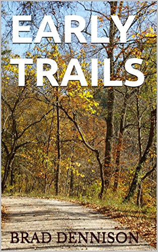 Book Cover Early Trails: The Early Stories of Brad Dennison