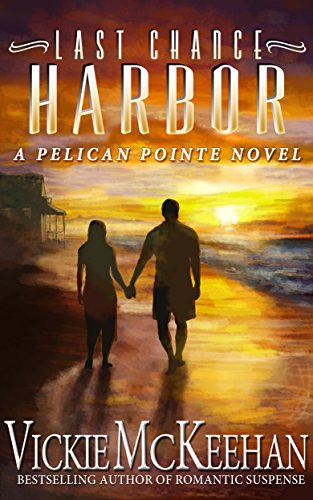 Last Chance Harbor (A Pelican Pointe Novel Book 6)