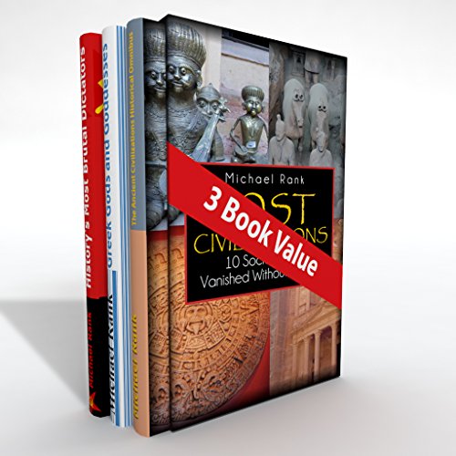 The Ancient Civilizations Historical Omnibus: Lost Civilizations, Greek Mythology, and Dictators from Ancient History
