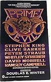 PRIME EVIL: Night Flier; Having a Woman at Lunch; The Blood Kiss; Coming to Grief; Food; The Great God Pan; Orange is for Anguish Blue for Insanity; The Juniper Tree; Spinning Tales with the Dead; Alice's Last Adventure; Next Time You'll Know Me