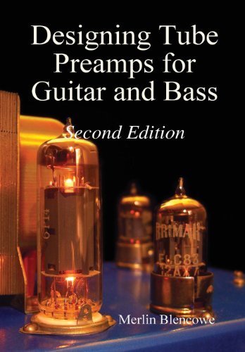 Designing Valve Preamps for Guitar and Bass, Second Edition by Blencowe, Merlin (2013) Hardcover