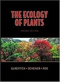 The Ecology of Plants, Second Edition 2nd by Jessica Gurevitch, Samuel M. Scheiner, Gordon A. Fox (2006) Hardcover