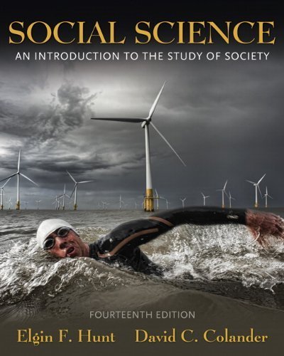 Social Science: An Introduction to the Study of Society (14th Edition) by Hunt, Elgin F., Colander, David C. (2010) Paperback