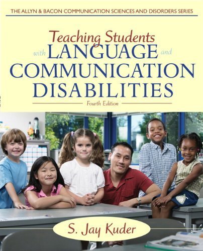 Teaching Students with Language and Communication Disabilities (4th Edition) (The Allyn & Bacon Communication Sciences and Disorders) by Kuder, S. Jay (2012) Hardcover