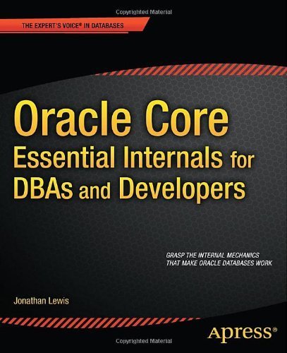 Oracle Core: Essential Internals for DBAs and Developers (Expert's Voice in Databases) by Lewis, Jonathan (2011) Paperback