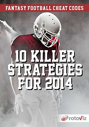 Fantasy Football Cheat Codes: 10 Killer Strategies for 2014