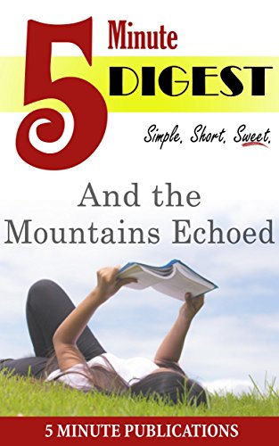 And the Mountains Echoed: 5 Minute Digest