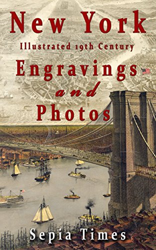 New York Illustrated 19th Century Engravings and Photos: Memories of New York