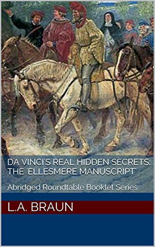 Da Vinci's REAL Hidden Secrets: The 'Ellesmere Manuscript': Abridged Roundtable Booklet Series
