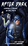 After Dark: Teen Superhero Adventures on the Eerie Side of Pittsburgh (East End Irregulars Book 1)