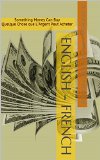 Dual-Language Parallel Book: English-French: Something Money Can Buy / Quelque Chose que L'Argent Peut Acheter: Bilingual Parallel Text (English/French) (O. Henry)