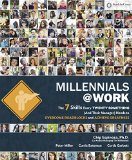 Millennials@Work: The 7 Skills Every Twenty-Something (and Their Manager) Needs to Overcome Roadblocks and Achieve Greatness