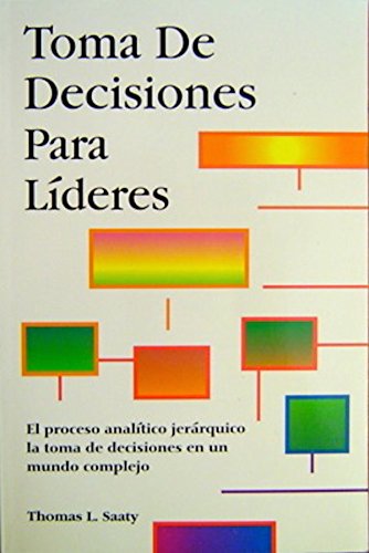Toma De Decisiones Para LÃ­deres (Spanish Edition)