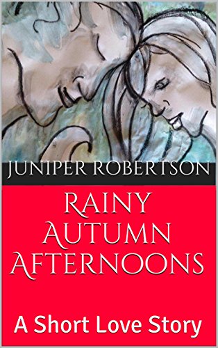 Rainy Autumn Afternoons: A Short Love Story