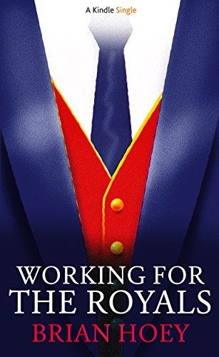 Working for the Royals (Kindle Single)