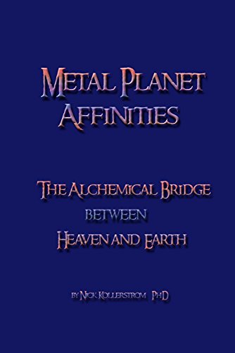 Metal-Planet Affinities: The Alchemical Bridge between Heaven and Earth