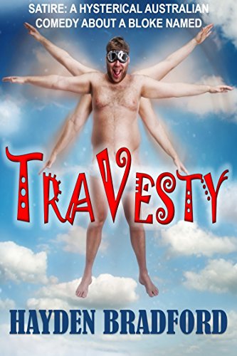 Satire: A Hysterical Australian Comedy about a Bloke Named Travesty