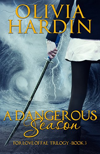 A Dangerous Season (For Love of Fae Trilogy Book Three) (The For Love of Fae Trilogy 3)
