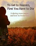 To Get to Heaven, First You Have to Die