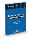 California Paralegal Manual: Civil Trials and Evidence, 2013 ed.
