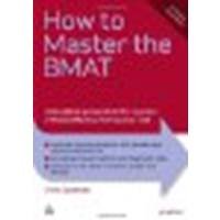 How to Master the BMAT: Unbeatable Preparation for Success in the BioMedical Admissions Test by Tyreman, Chris [Kogan Page, 2011] (Paperback) 2nd Edition [Paperback]