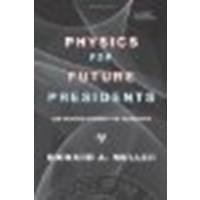 Physics for Future Presidents: The Science Behind the Headlines by Muller, Richard A. [W. W. Norton & Company, 2009] (Paperback) [Paperback]