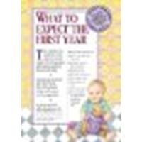 What to Expect the First Year, Second Edition by Murkoff, Heidi [Workman Publishing Company, 2008] (Paperback) 2nd Edition [Paperback]