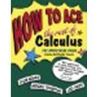 How to Ace the Rest of Calculus: The Streetwise Guide, Including MultiVariable Calculus by Adams, Colin, Thompson, Abigail, Hass, Joel [Times Books, 2001] (Paperback) [Paperback]
