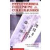 Hypothermia Frostbite And Other Cold Injuries: Prevention, Recognition, Rescue, and Treatment by Gordon G., Ph.D. Giesbrecht, James A. Wilkerson [Mountaineers Books, 2006] (Paperback) 2nd Edition [Paperback]
