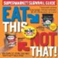 Eat This Not That! Supermarket Survival Guide: The No-Diet Weight Loss Solution by Zinczenko, David, Goulding, Matt [Rodale Books, 2008] (Paperback) [Paperback]