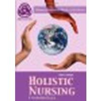 Holistic Nursing: A Handbook For Practice by Dossey, Barbara Montgomery, Keegan, Lynn [Jones & Bartlett Learning, 2008] (Paperback) 5th Edition [Paperback]