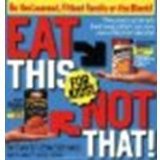 Eat This Not That! for Kids!: Be the Leanest, Fittest Family on the Block! by Zinczenko, David, Goulding, Matt [Rodale Books, 2008] (Paperback) [Paperback]