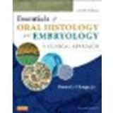 Essentials of Oral Histology and Embryology: A Clinical Approach, 4e by Chiego Jr. MS PhD, Daniel J. [Mosby, 2013] (Paperback) 4th Edition [Paperback]