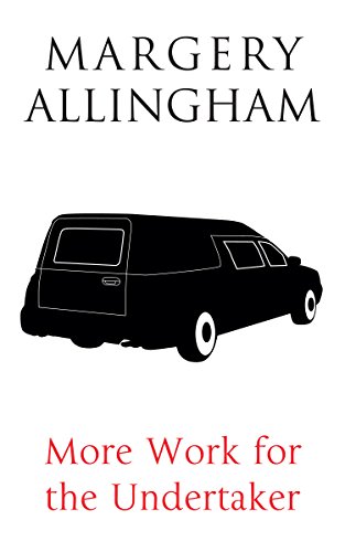 More Work for the Undertaker (Albert Campion Book 13)