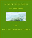 Anne of Green Gables (Illustrated)
